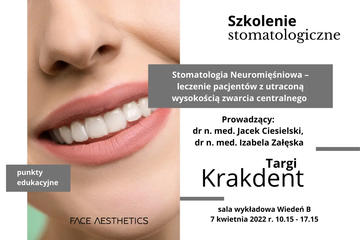 KRAKDENT 2022: Stomatologia Neuromięśniowa – leczenie pacjentów z utraconą wysokością zwarcia centralnego