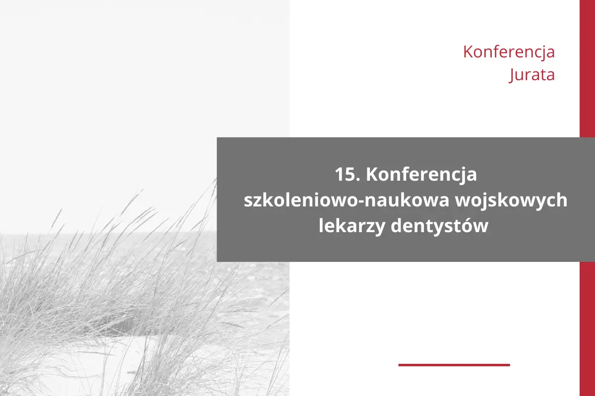 15. Konferencja szkoleniowo-naukowa wojskowych lekarzy dentystów