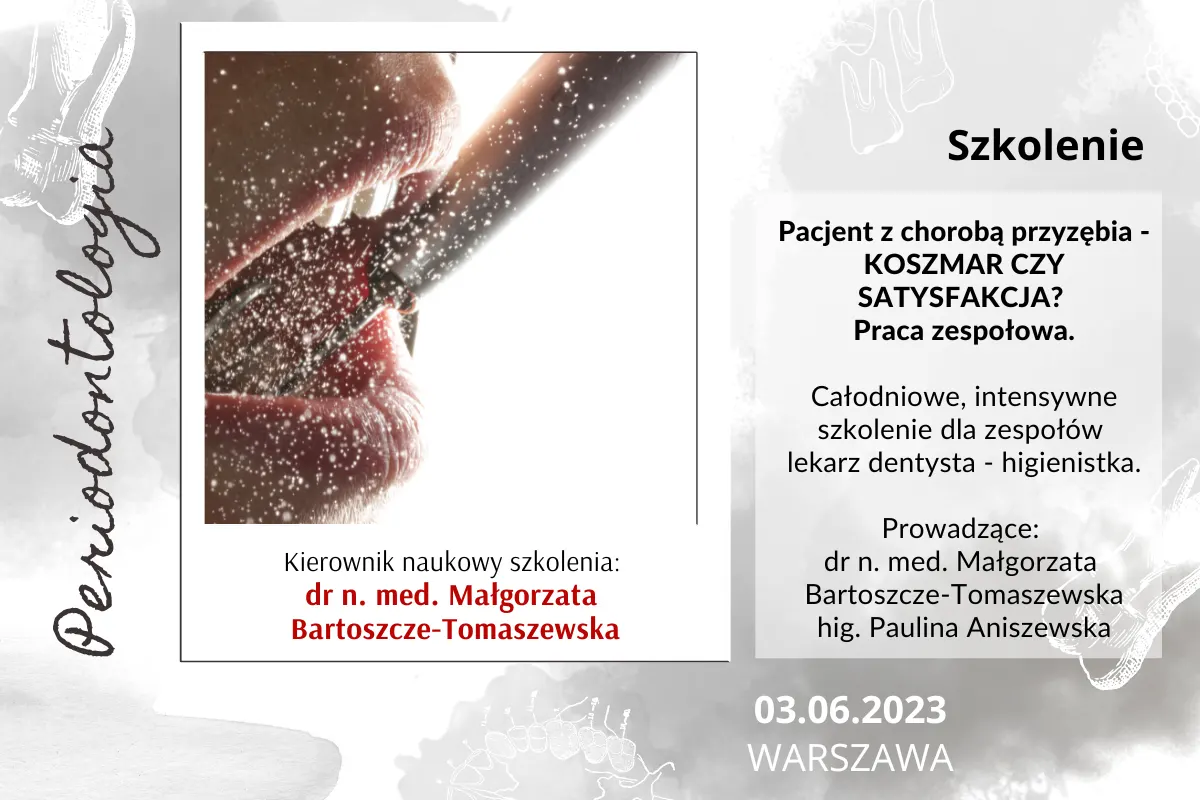 Pacjent z chorobą przyzębia w leczeniu zespołowym - koszmar, czy satysfakcja?