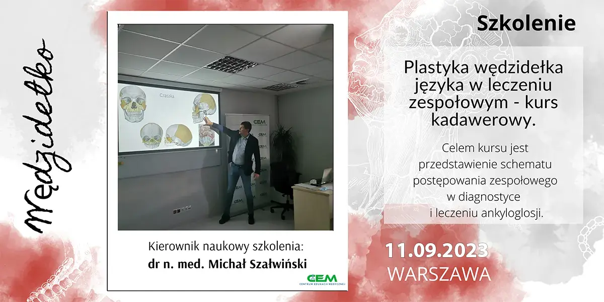 Plastyka wędzidełka języka w leczeniu zespołowym - praktyczny kurs kadawerowy